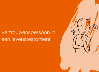 Wat moet ik doen als ik in een levenstestament sta? Vertrouwenspersoon